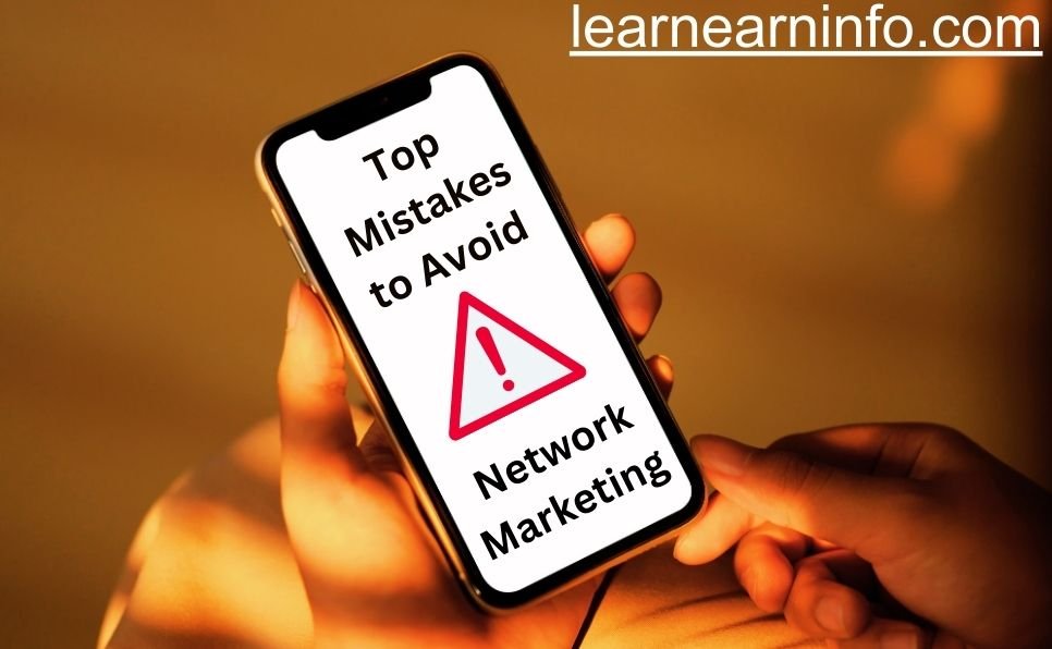Top Mistakes to Avoid in Network Marketing