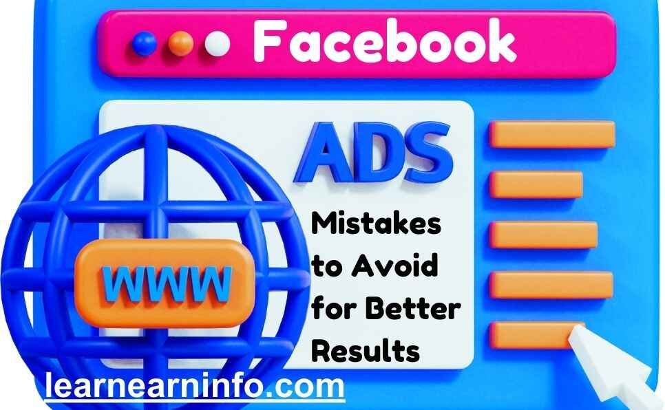 Facebook Ads Mistakes to Avoid for Better Results