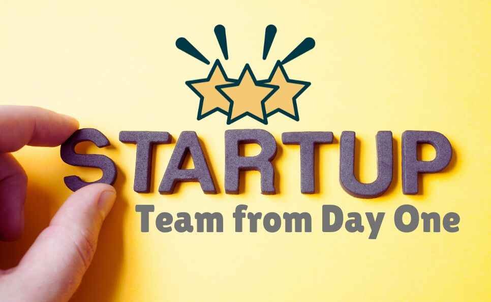 How to Build a Winning Startup Team from Day One