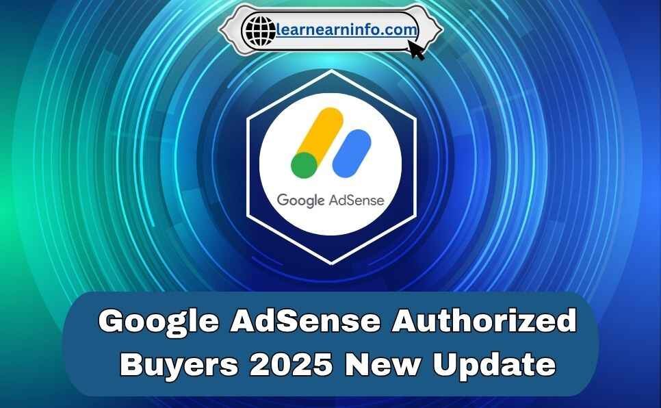 Google AdSense Authorized Buyers Update 2025 Explained